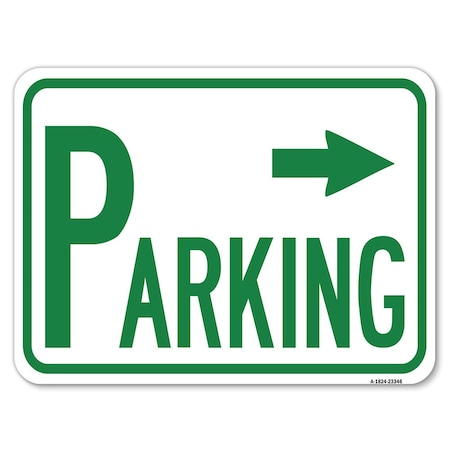 Signmission Parking W/ Arrow Pointing Right Heavy-Gauge Alum Rust Proof Parking Sign, 18" x 24", A-1824-23346 A-1824-23346